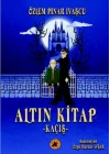 Altın Kitap;Kaçış
