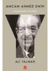 Amcam Ahmed Emin- Yaşamından Kesitler