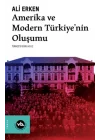 Amerika ve Modern Türkiye’nin Oluşumu