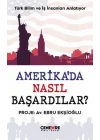 Amerika’da Nasıl Başardılar?