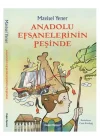 Anadolu Efsanelerinin Peşinde
