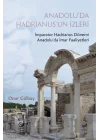 Anadolu’da Hadrianus’un İzleri