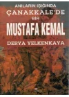 Anıların Işığında Çanakkalede Bir Mustafa Kemal