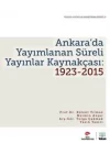 Ankarada Yayımlanan Süreli Yayınlar Kaynakçası 1923-2015