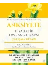 Anksiyete Diyalektik Davranış Terapisi Çalışma Kitabı