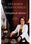 Anlaşılmak Şifadır - Anlatacak Daha Çok Şey Var