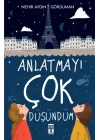 Anlatmayı Çok Düşündüm