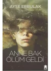 Anne Bak Ölüm Geldi
