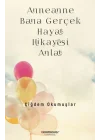 Anneanne Bana Gerçek Hayat Hikayesi Anlat