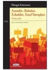 Anneler. Babalar. Erkekler. Sınıf Savaşları Özele Dair