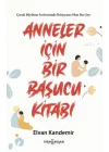 Anneler İçin Bir Başucu Kitabı
