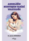 Anneliğin Muhteşem Tarihi Yolculuğu