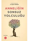 Anneliğin Sonsuz Yolculuğu