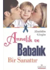 Annelik ve Babalık Bir Sanattır