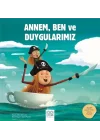 Annem, Ben ve Duygularımız