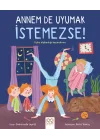 Annem De Uyumak İstemezse!
