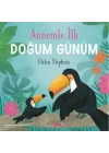 Annemle İlk Doğum Günüm