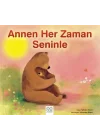 Annen Her Zaman Seninle