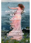 Antikçağda Kadın Olmak