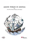 Aquatic Worlds Of Anatolia