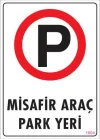 Mey İthalat® Araç Park Yeri Uyarı Levhası 25x35 KOD:1604