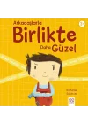 Arkadaşlarla Birlikte Daha Güzel
