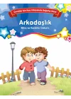 Arkadaşlık - Bilinç ve Karakter Gelişimi