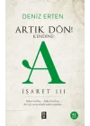 Artık Dön! Kendine A İşareti III