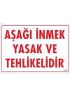 Mey İthalat® Aşağı İnmek Yaşaktır Uyarı Levhası 25x35 KOD:420