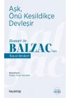 Aşk, Önü Kesildikçe Devleşir - Honore de Balzac’tan Hayat Dersleri