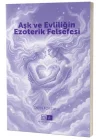 Aşk ve Evliliğin Ezoterik Felsefesi