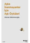 Aşka İnanmayanlar İçin Aşk Öyküleri (Yeni Kapak)