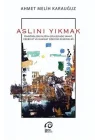 Aslını Yıkmak