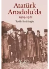 Atatürk Anadolu’da 1919-1921