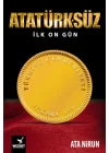 Atatürksüz İlk On Gün