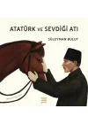 Atatürk ve Sevdiği Atı