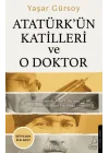 Atatürk’ün Katilleri ve O Doktor