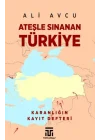 Ateşle Sınanan Türkiye
