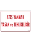 Mey İthalat® Ateşle Yaklaşmak Yasak Uyarı Levhası 25x35 KOD:877