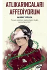 Atlıkarıncaları Affediyorum