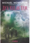 Aya Kulak Ver