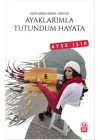 Ayaklarımla Tutundum Hayata