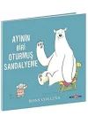Ayının Biri Oturmuş Sandalyeme