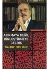 Ayırmaya Değil Birleştirmeye Geldik