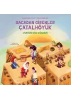 Bacadan Girenler Çatalhöyük