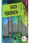 Bach Yürürken