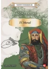 Bağdat Fatihi IV . Murad - Tarihte İz Bırakanlar