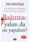 Bağırmayalım da Ne Yapalım?