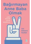 Bağırmayan Anne Baba Olmak