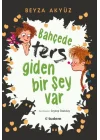 Bahçede Ters Giden Bir Şey Var